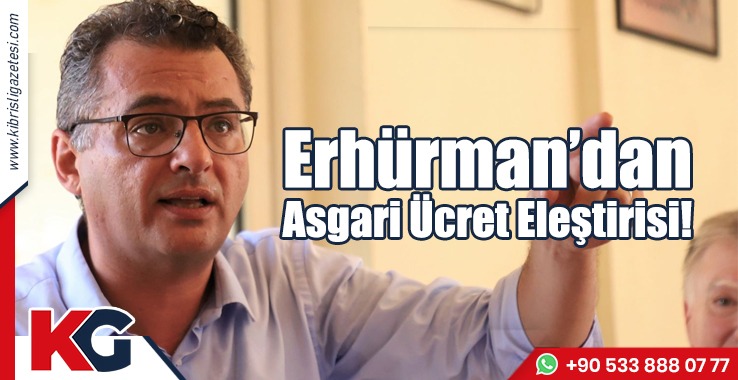 Erhürman'dan Asgari Ücret Eleştirisi