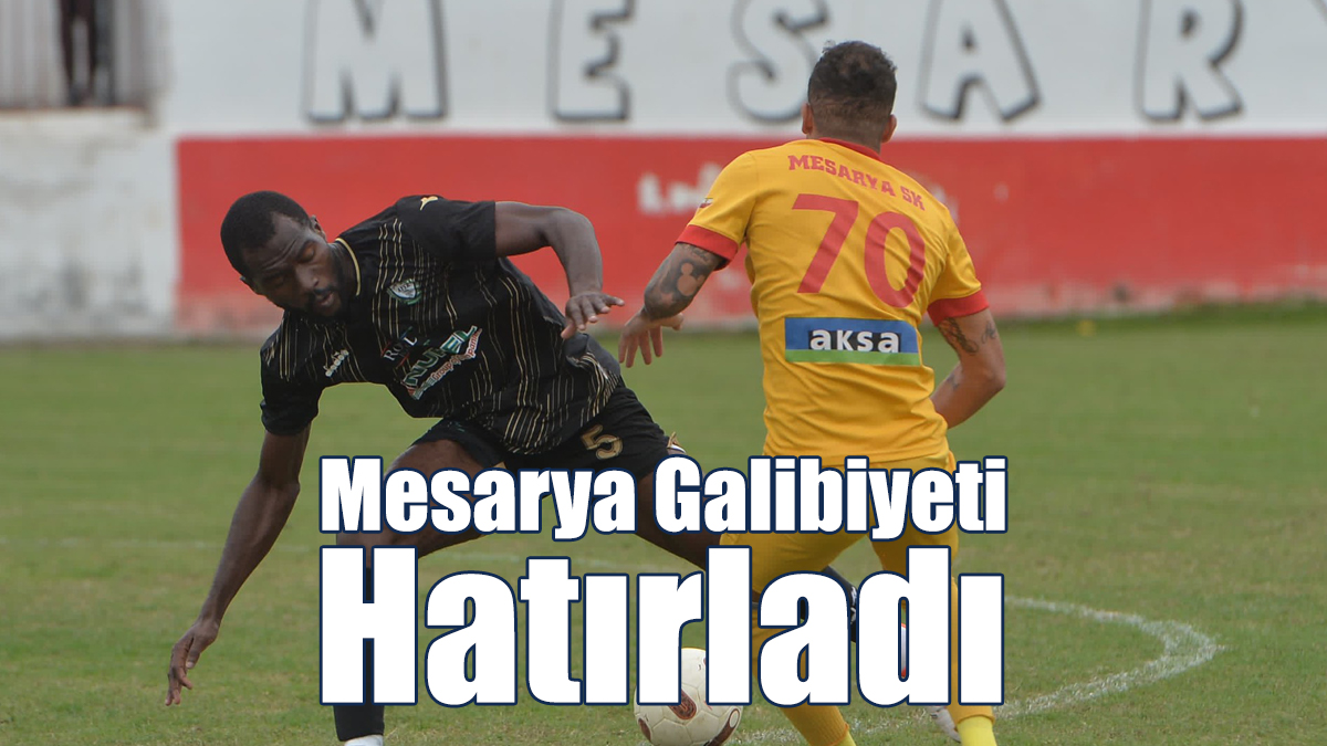 Mesarya Galibiyeti Hatırladı