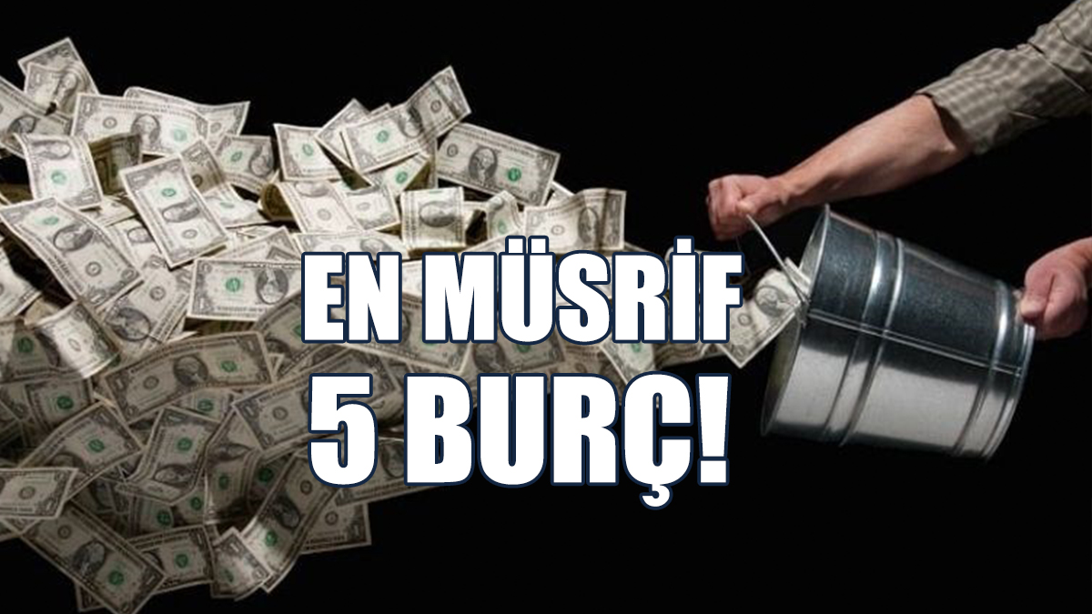 Bu Burçlar Parayı Adeta Sağa Sola Saçıyor...