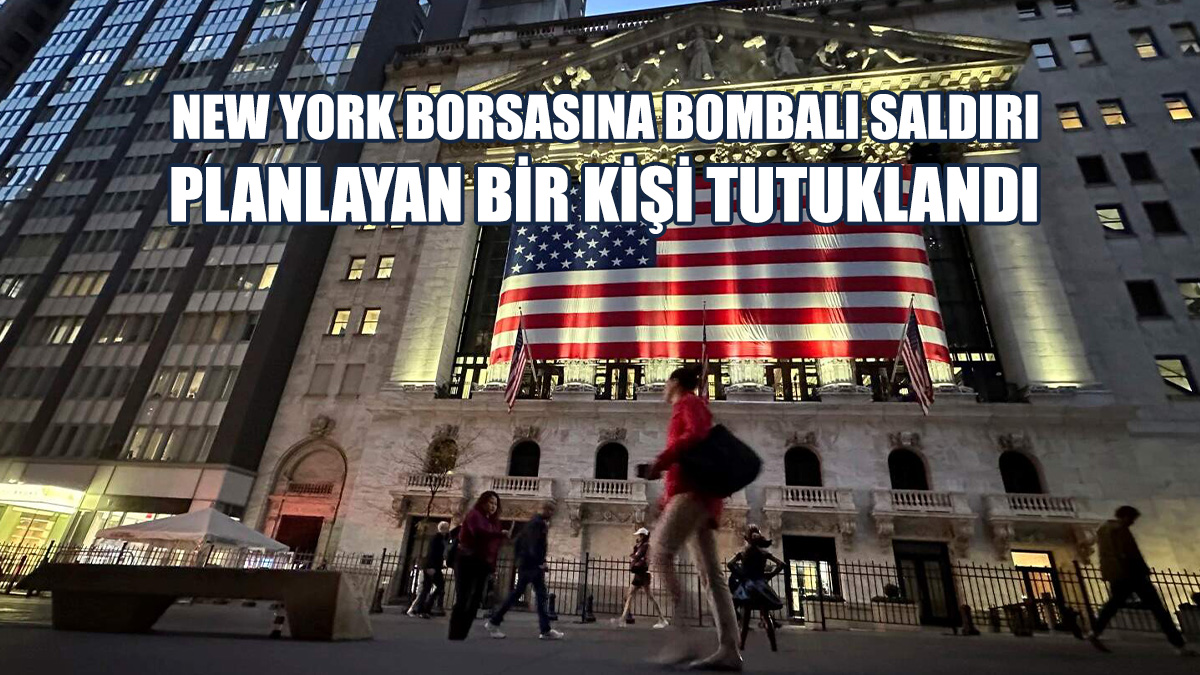New York Borsasına Bombalı Saldırı Planı…