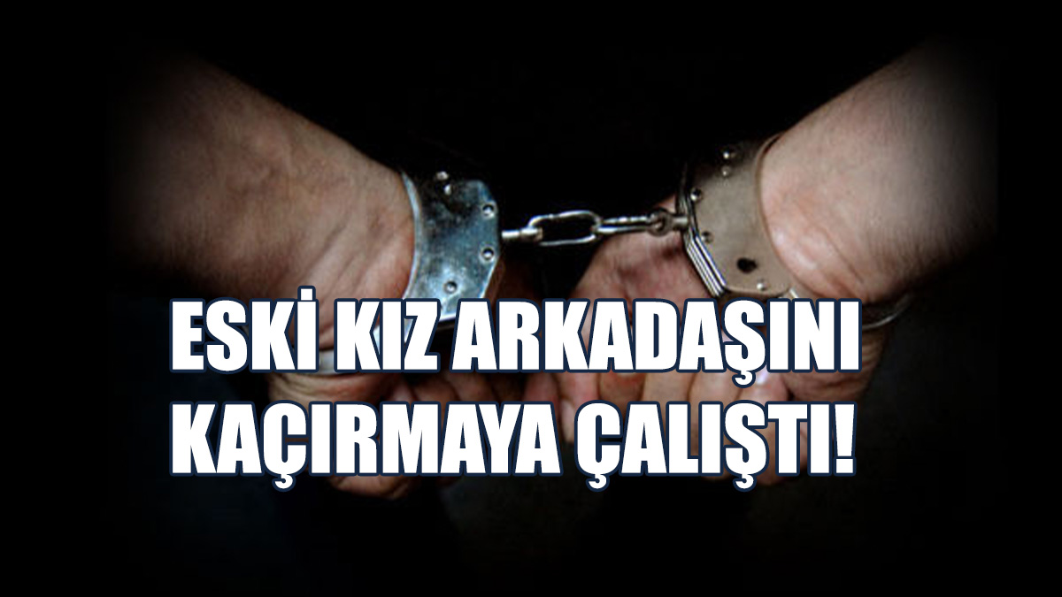 Eski Kız Arkadaşını Tehdit Edip, Alıkoydu