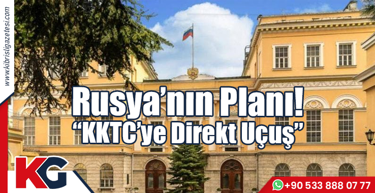 Rusya’nın Planı! “KKTC'ye Direkt Uçuş"