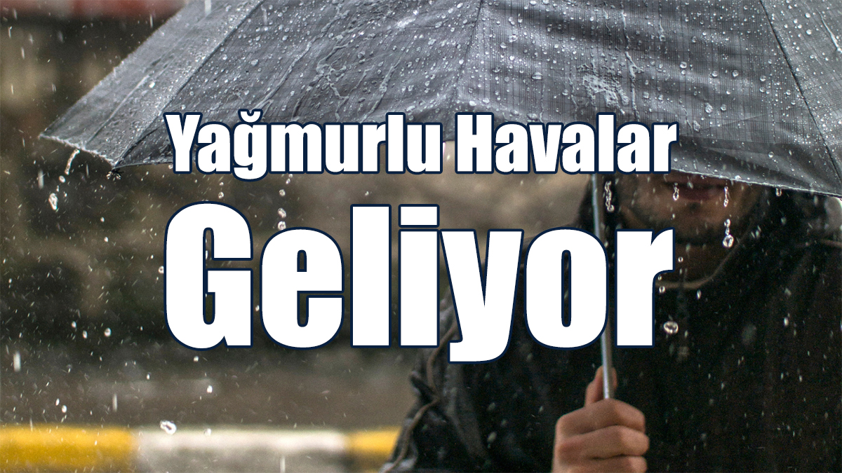 Yağmurlu Havalar Geliyor