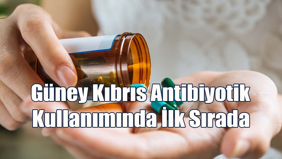 Güney Kıbrıs Antibiyotik Kullanımında İlk Sırada