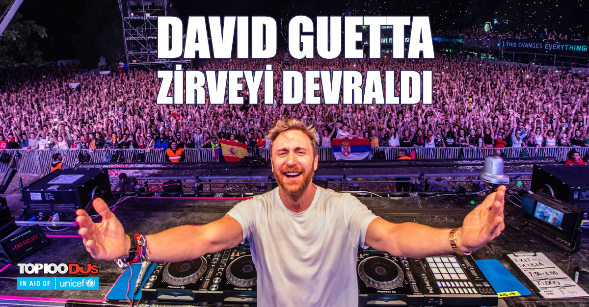 DAVID GUETTA ZİRVEYİ DEVRALDI