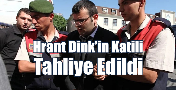 Hrant Dink’in Katili Ogün Samast Tahliye Edildi