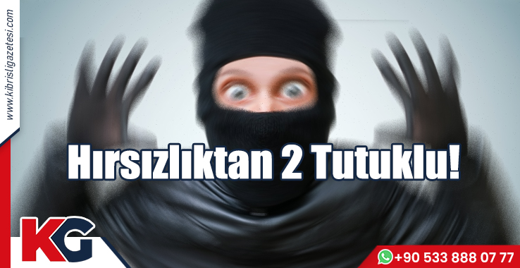 Hırsızlıktan 2 Tutuklu!