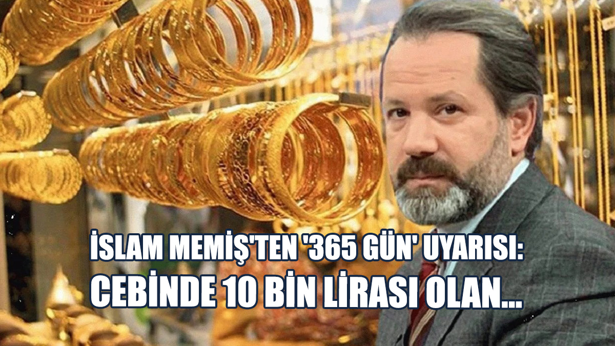 İslam Memiş'ten '365 Gün' Uyarısı: Cebinde 10 Bin Lirası Olan...