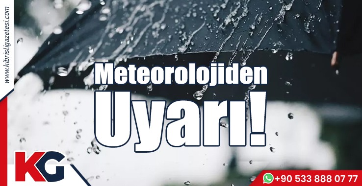 Meteoroloji’den Uyarı!