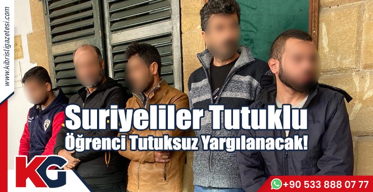 Suriyeliler Tutuklu, Öğrenci Tutuksuz Yargılanacak!