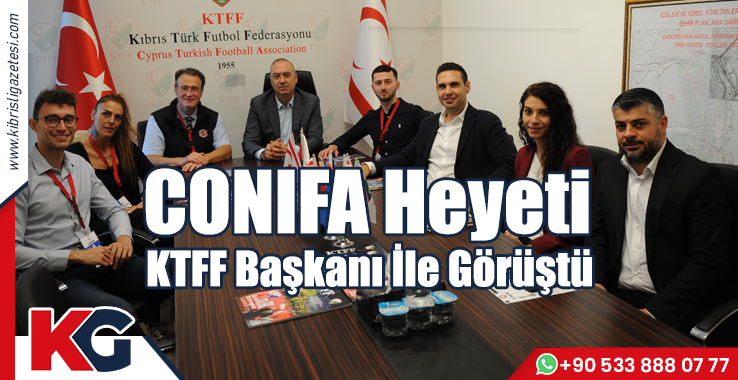 CONIFA Heyeti KTFF Başkanı İle Görüştü
