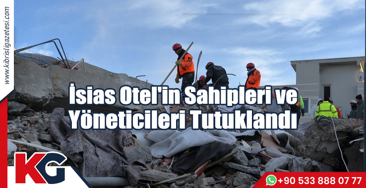İsias Otel'in Sahipleri ve Yöneticileri Tutuklandı