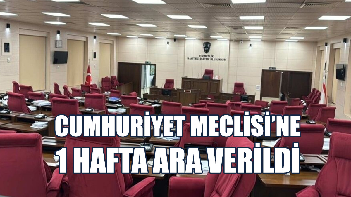 Meclis’e 1 Hafta Ara