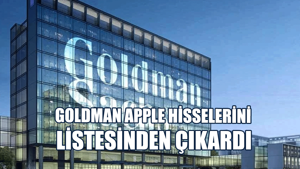 Goldman Apple Hisselerini Listesinden Çıkardı