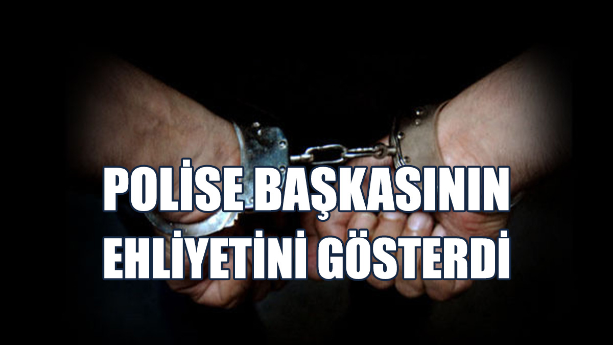 Başkasının Kimliğine Büründü, Tutuklandı