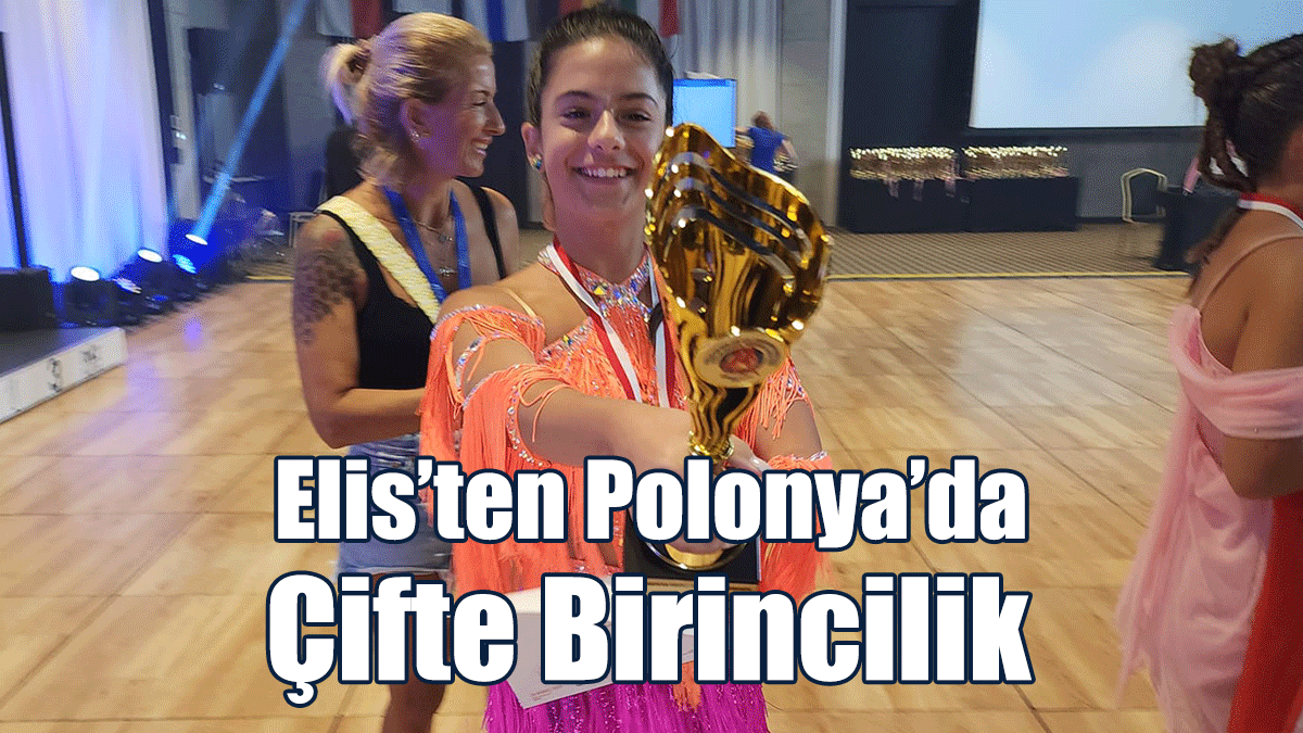 Elis’ten Polonya’da Çifte Birincilik