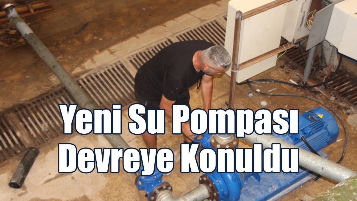 Yeni Su Pompası Devreye Konuldu