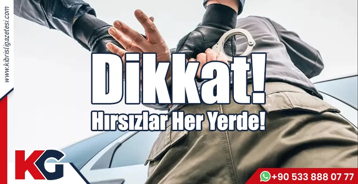 Dikkat! Hırsızlar Her Yerde!
