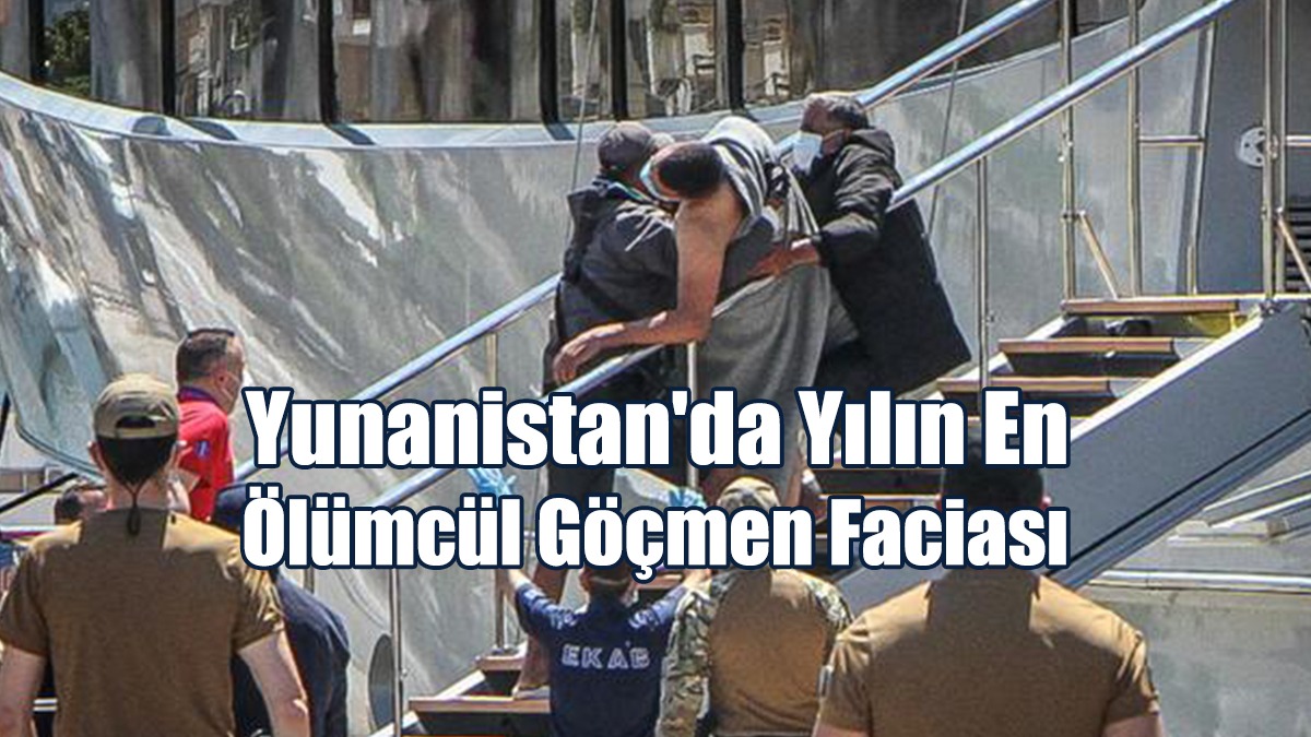 Yunanistan'da Yılın En Ölümcül Göçmen Faciası