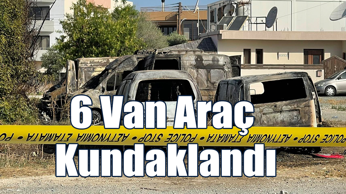 Güney’de 6 Van Araç Kundaklandı