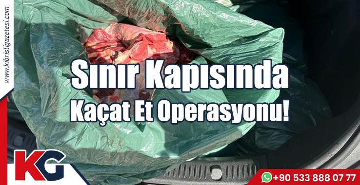Sınır Kapısında Kaçat Et Operasyonu!