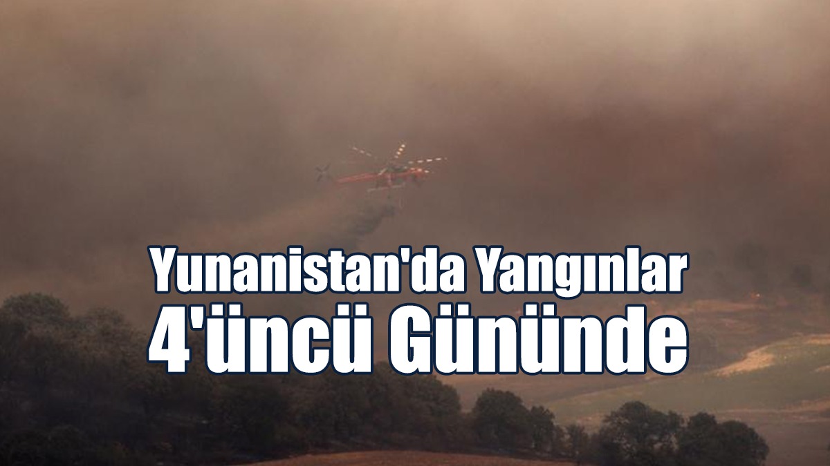 Yunanistan'da Yangınlar 4'üncü Gününde