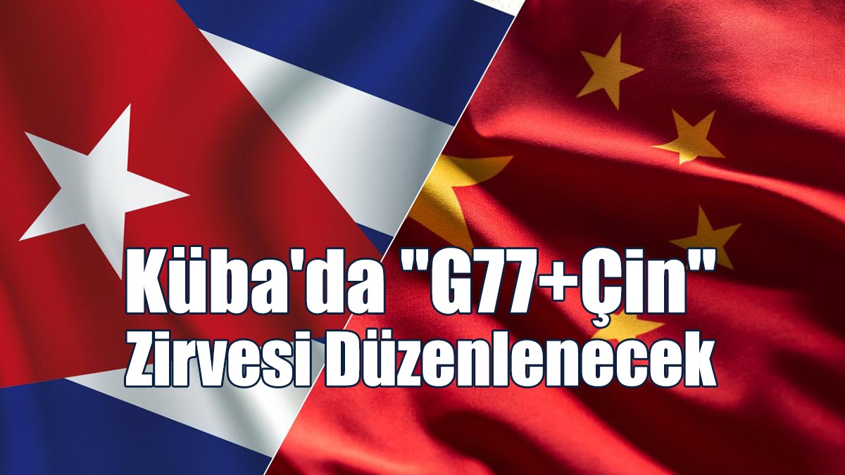 Küba'da "G77+Çin" Zirvesi Düzenlenecek