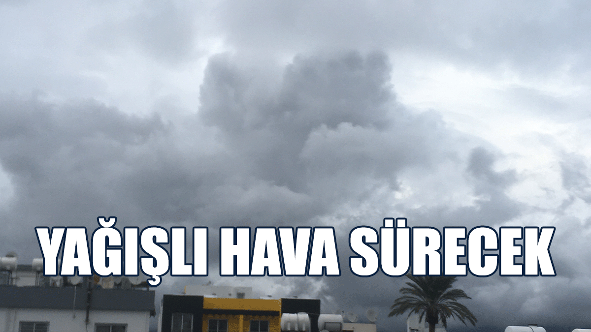 Yağışlı hava pazar gününe kadar devam edecek