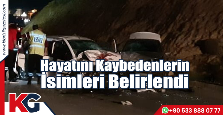 Ölümlü Trafik Kazasında Hayatını Kaybedenlerin İsimleri Belirlendi