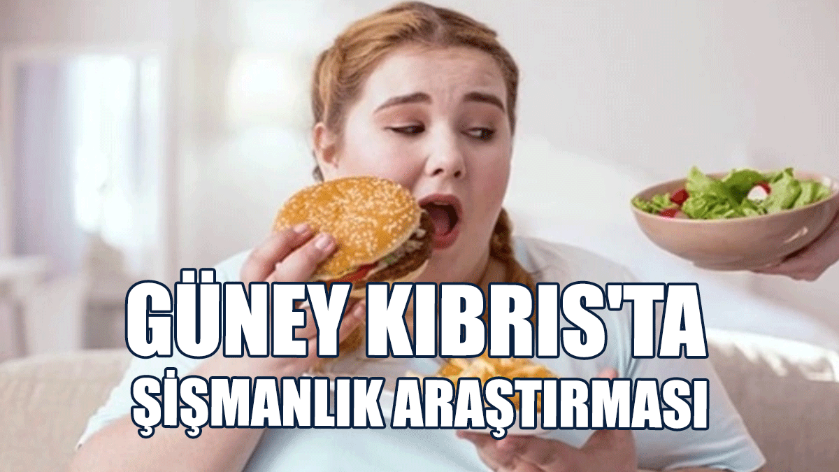 Güney Kıbrıs'ta Şişmanlık Araştırması