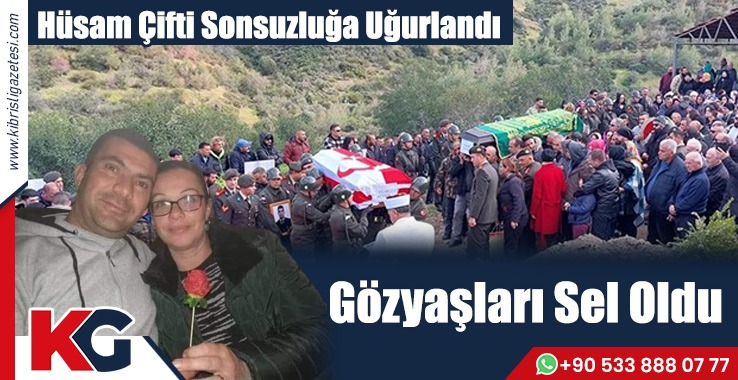 Hüsam Çifti Sonsuzluğa Uğurlandı