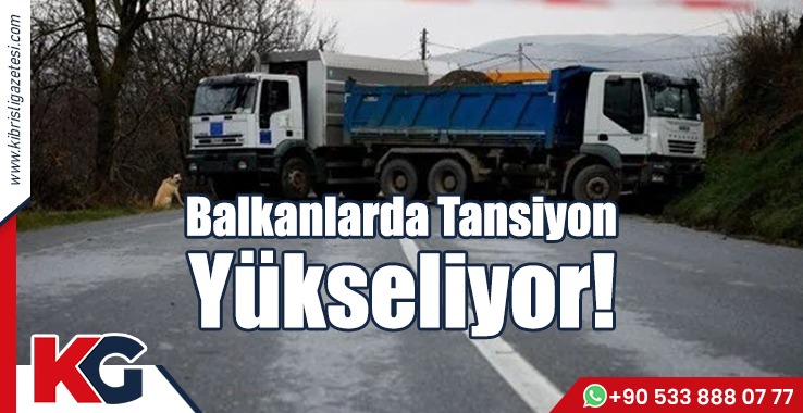 Balkanlarda Tansiyon Yükseliyor!