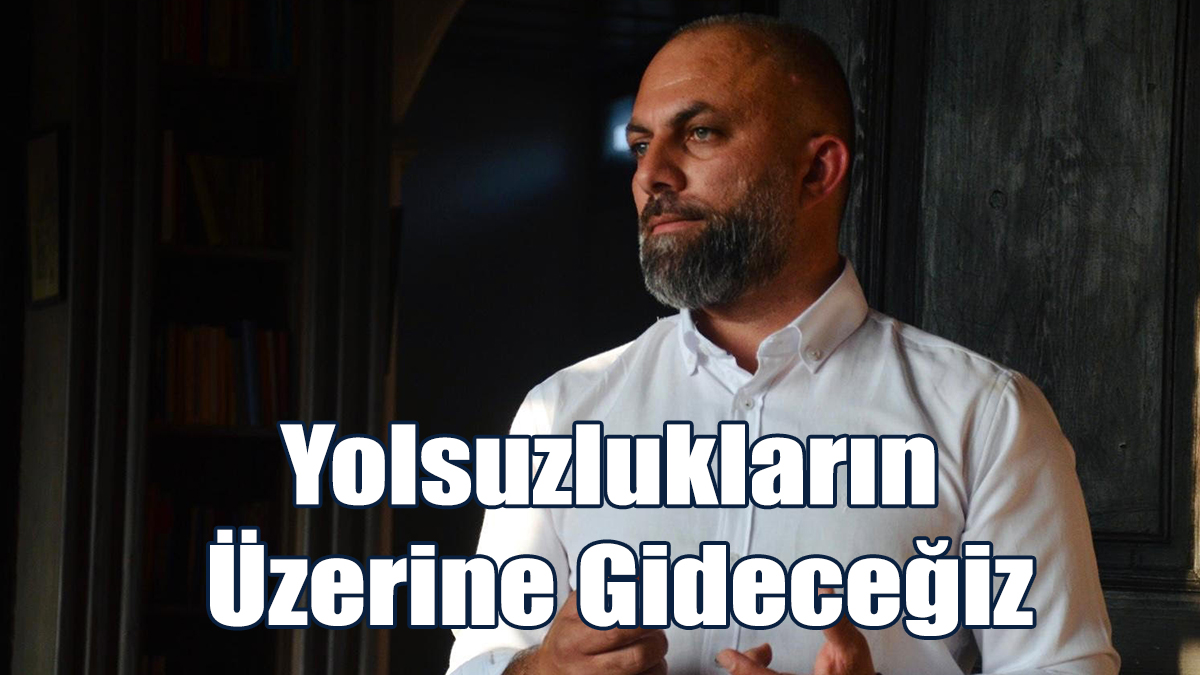 “Yolsuzlukların Yaşanmadığı Bir Memleket İçin Mücadeleyi Sürdüreceğiz”