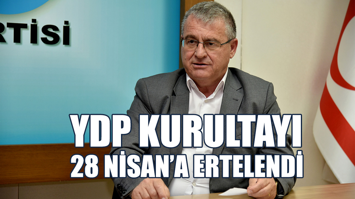 YDP Kurultayı 28 Nisan’a Ertelendi