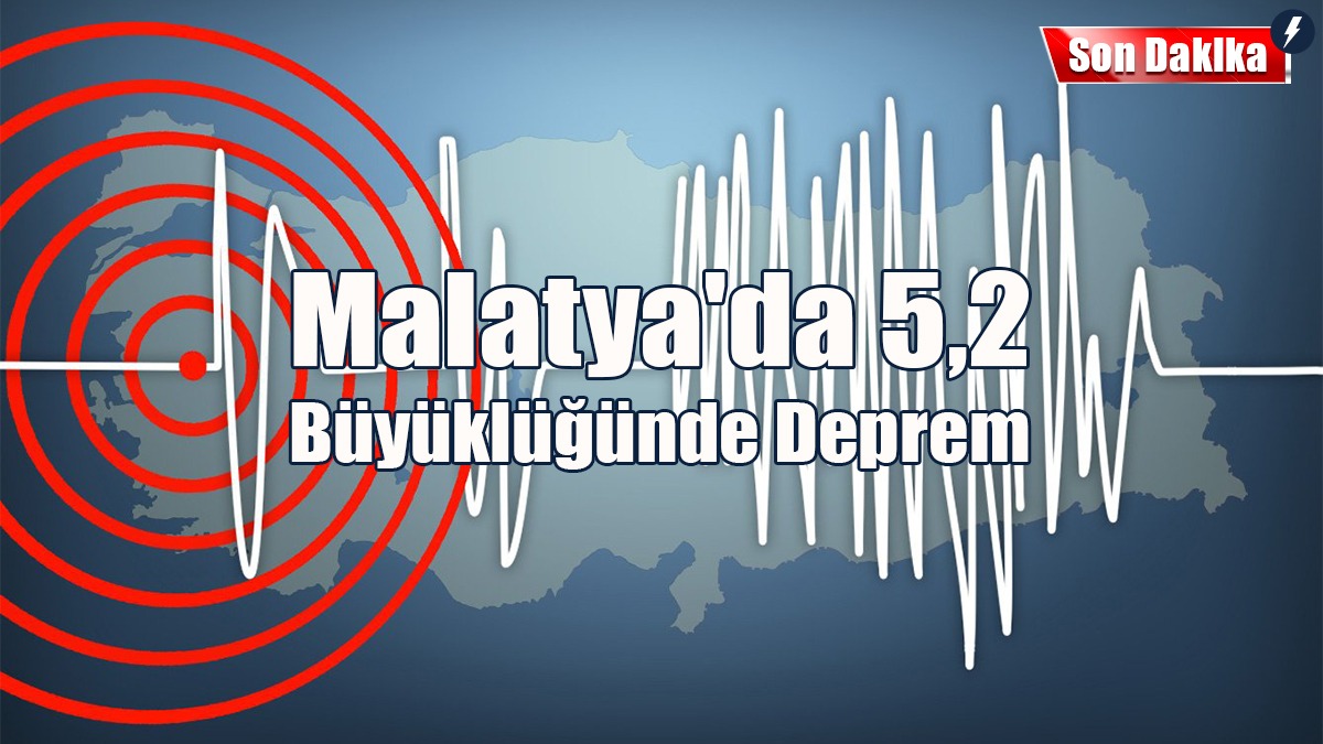 Malatya'da 5,2 Büyüklüğünde Deprem