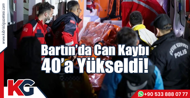 Bartın’da Can Kaybı 40’a Yükseldi!
