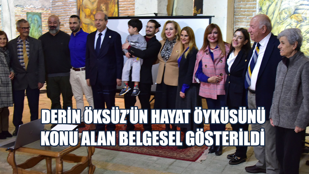 Derin Öksüz’ün Hayat Öyküsünü Konu Alan Belgesel Gösterildi
