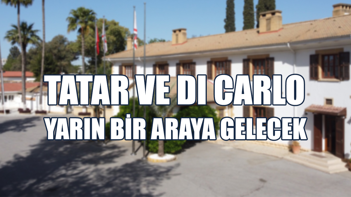 Tatar, BM Genel Sekreter Yardımcısını Yarın Sabah Kabul Edecek