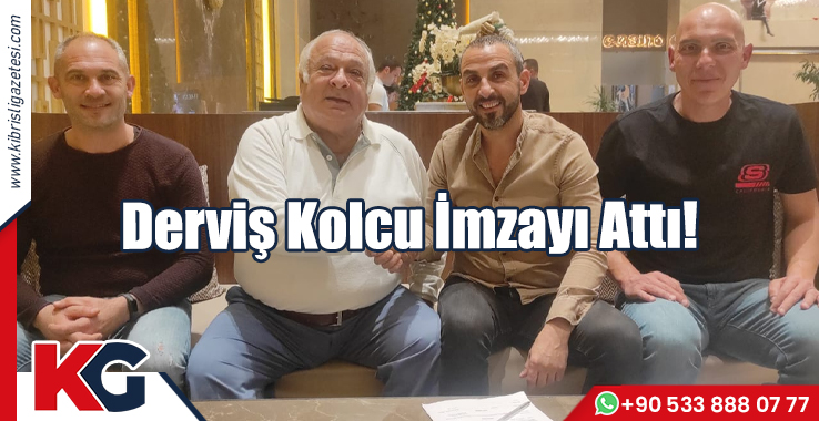 Derviş Kolcu İmzayı Attı!