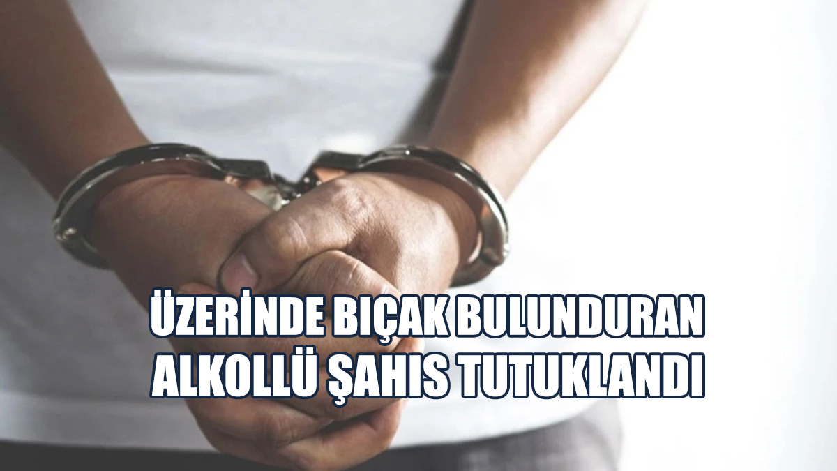 Girne'de Alkollü Şahsın Üzerinde Bıçak Bulundu