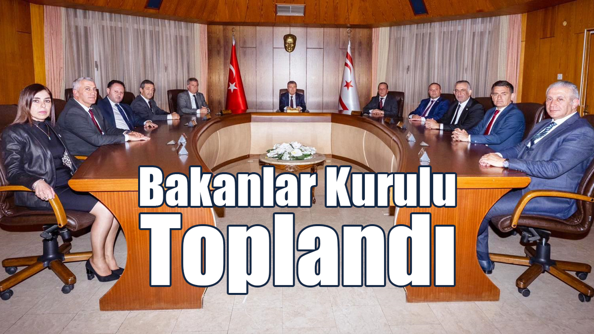 Bakanlar Kurulu Toplandı