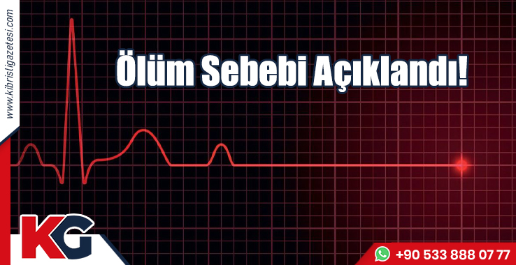 Ölüm Sebebi Açıklandı!