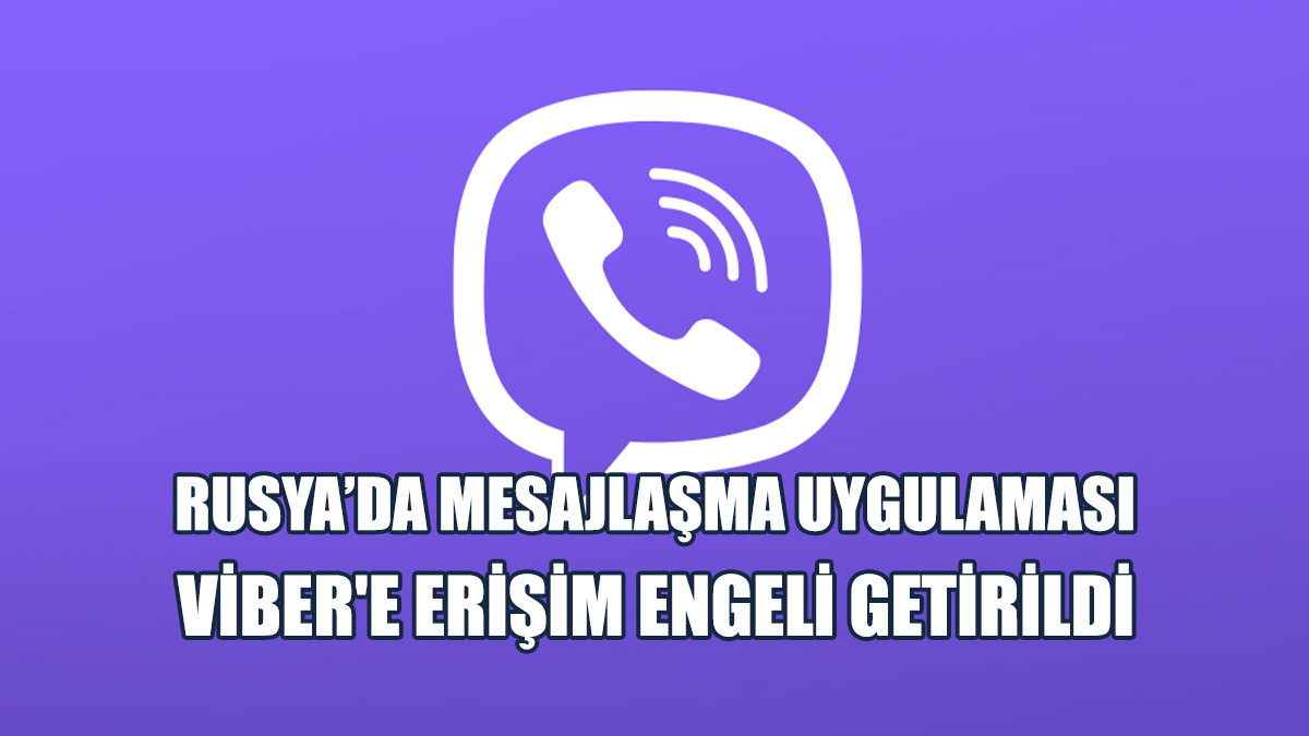 Rusya’da Mesajlaşma Uygulaması Viber'e Erişim Engeli Getirildi