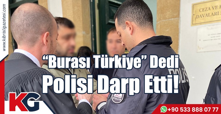 "Burası Türkiye" Dedi, Polisi Darp Etti!
