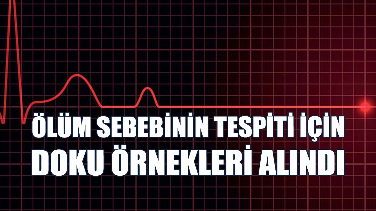 Hayatını Kaybeden 7 Aylık Bebeğin Ölüm Sebebi Araştırılıyor