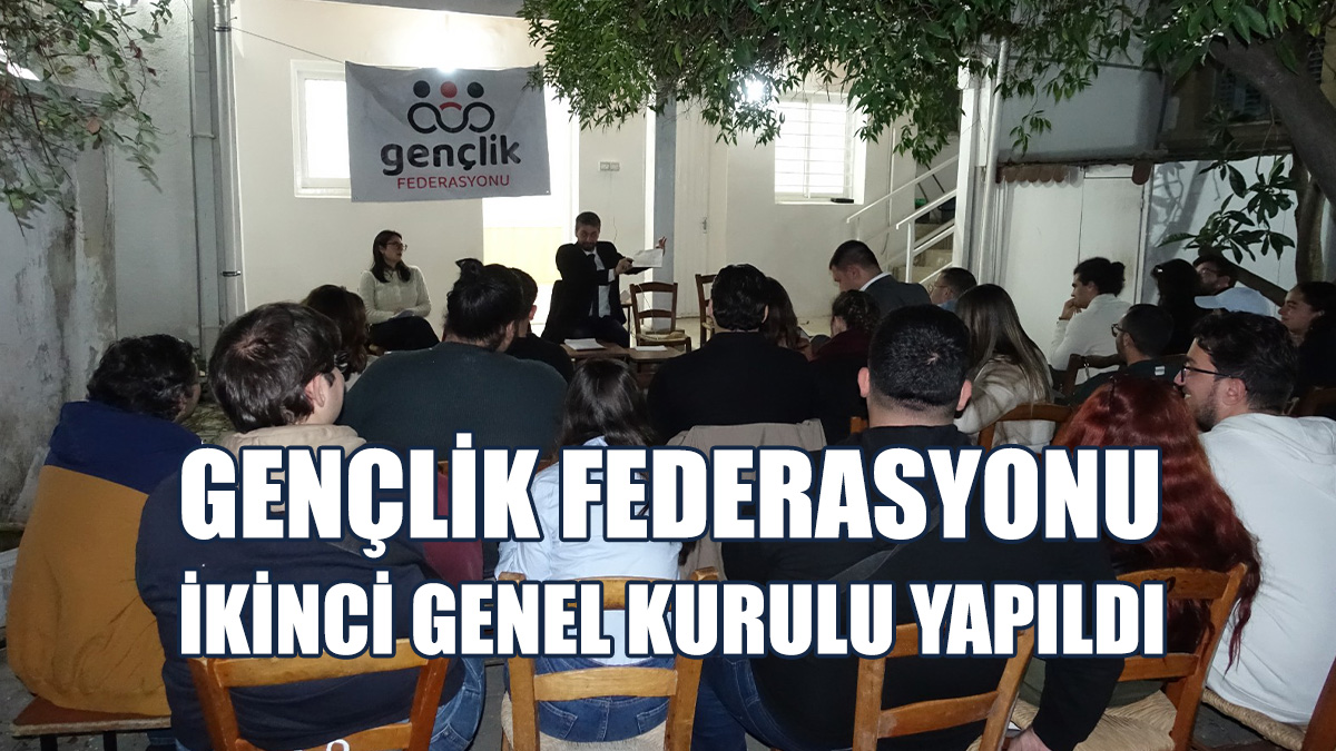 Gençlik Federasyonu Genel Kurulu Yapıldı