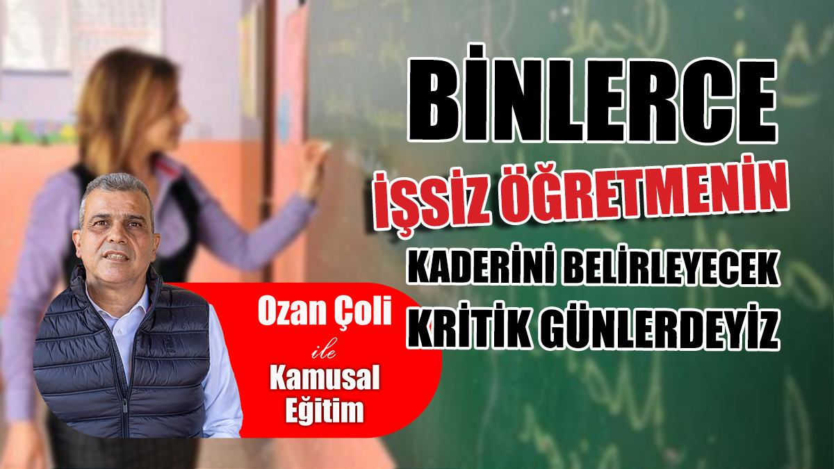 Binlerce İşsiz Öğretmenin Kaderini Belirleyecek Kritik Günlerdeyiz