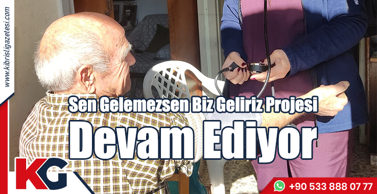 Sen Gelemezsen Biz Geliriz Projesi Devam Ediyor