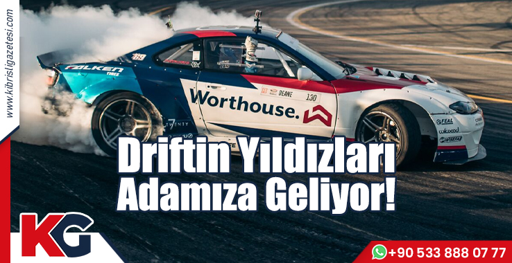 Driftin Yıldızları Adamıza Geliyor!