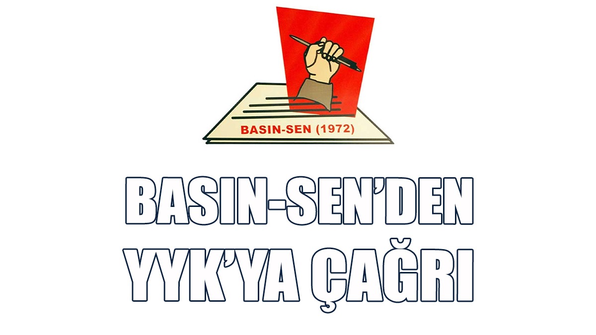 Basın-Sen, YYK'yı Üslubu Nedeniyle Eleştirdi